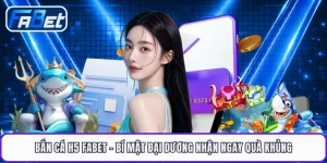 Bắn Cá H5 FABET - Bí Mật Đại Dương Nhận Ngay Quà Khủng