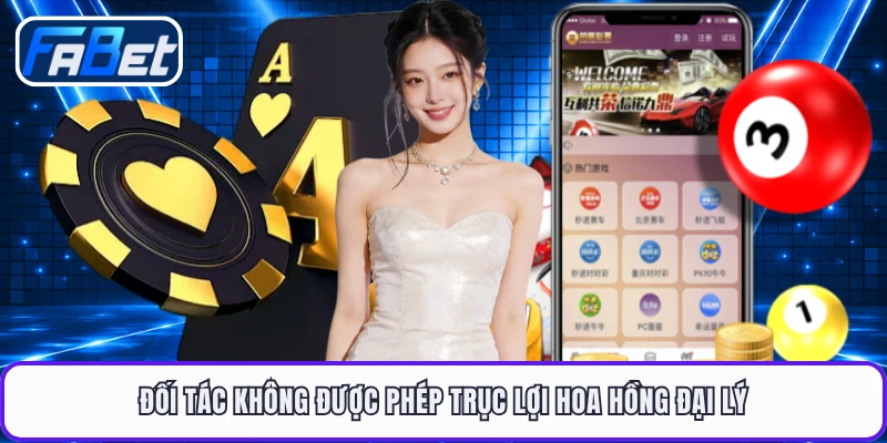 Đối tác không được phép trục lợi hoa hồng đại lý