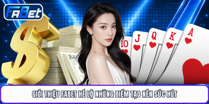 Giới thiệu FABET hé lộ những điểm tạo nên sức hút 