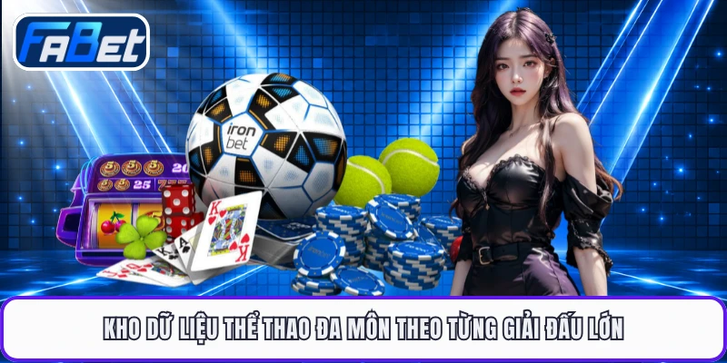 Kho dữ liệu thể thao đa môn theo từng giải đấu lớn
