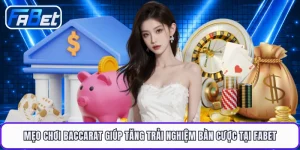 Mẹo Baccarat FABET - Kinh Nghiệm Chơi Hiệu Quả Cho Người Mới